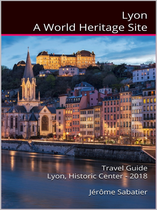 Title details for Lyon a World Heritage Site by Jérôme Sabatier - Wait list